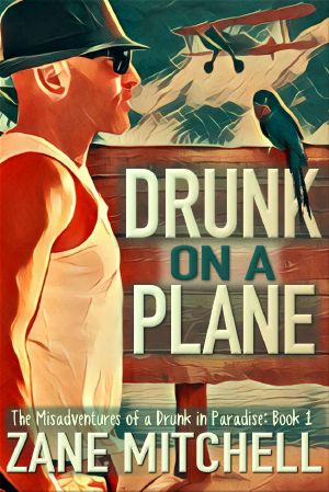 [The Misadventures of a Drunk in Paradise 01] • Drunk on a Plane